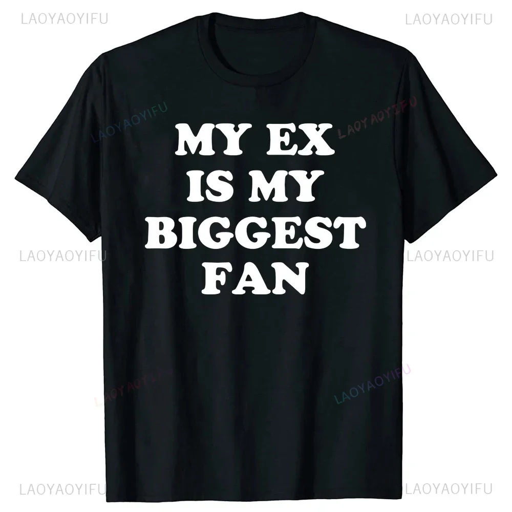 My Ex Is My Biggest Fan T Shir - Street Fashion Mood avis et prix